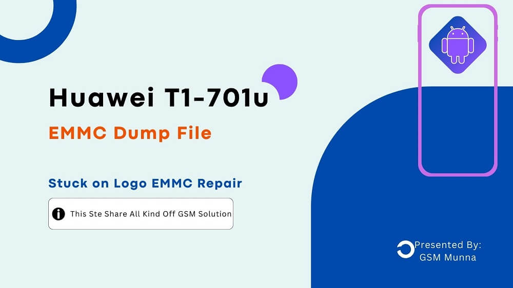 Huawei T1-701u EMMC Dump Firmware 4GB Free DOWNLOAD
